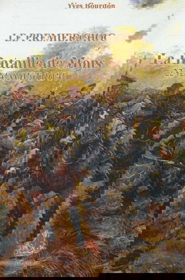 La Bataille de Mons -: le premier choc; 23-24 aout 1914