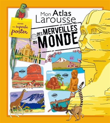 Couverture de Mon atlas Larousse des merveilles du monde