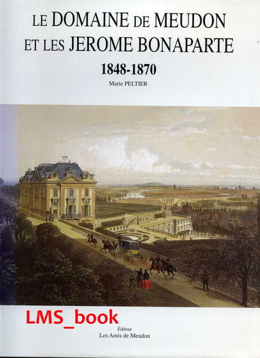 Le domaine de Meudon et les Jérôme Bonaparte : 1848-1870