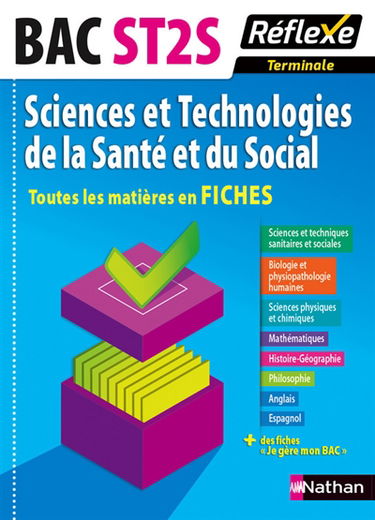 Sciences et technologies de la santé et du social : terminale, bac ST2S : toutes les matières en fiches