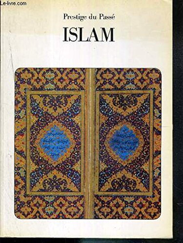 Couverture de Islam. Prestige du passé.