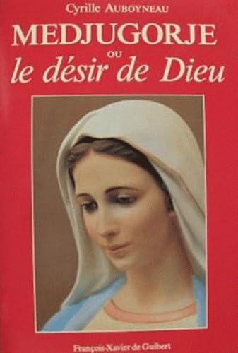 Medjugorge ou le désir de Dieu