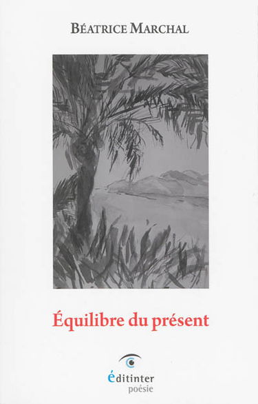 Equilibre du présent : poèmes
