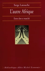 L'autre Afrique : entre don et marché