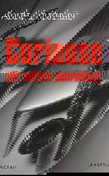 Curieuse (et autres nouvelles)