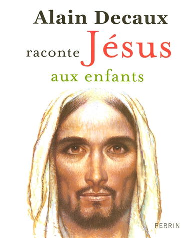 Alain Decaux raconte Jésus aux enfants