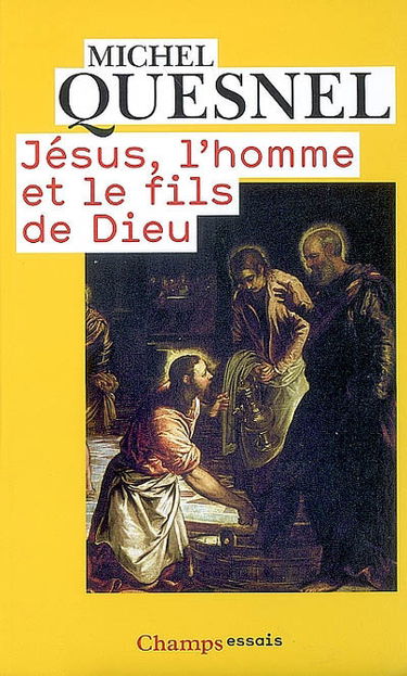 Jésus, l'homme et le fils de Dieu
