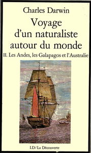Voyages D'Un Naturaliste Autour Du Monde. Tome 2, Les Andes, Les Galapagos Et L'Australie