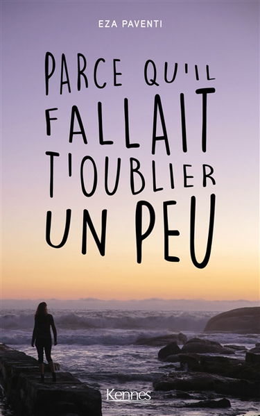 Parce qu'il fallait t'oublier un peu