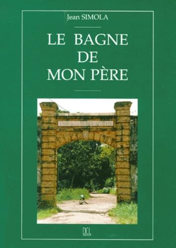 Le bagne de mon père