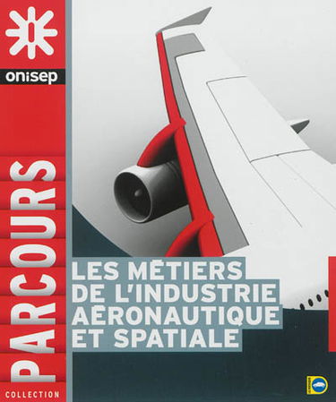 Les métiers de l'industrie aéronautique et spatiale
