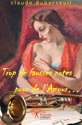 Trop de fausses notes pour de l'amour... : Roman