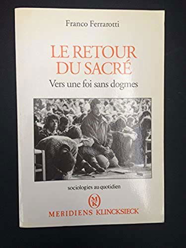 Le Retour du sacré : vers une foi sans dogmes