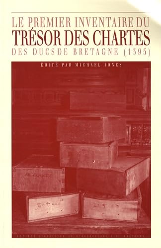 Le premier inventaire du Trésor des chartes des ducs de Bretagne (1395): Hervé Le Grant et les origines du Chronicon Briocense