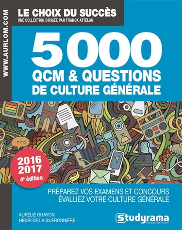 5.000 questions et QCM de culture générale : préparez vos examens et concours, évaluez votre culture générale