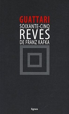 Soixante-cinq rêves de Franz Kafka : et autres textes