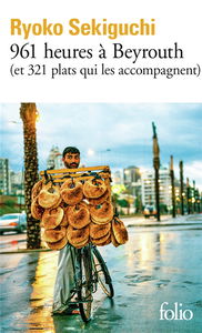 961 heures à Beyrouth (et 321 plats qui les accompagnent) : livre de cuisine