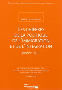 Les chiffres de la politique de l'immigration et de l'intégration : rapport au Parlement : neuvième rapport établi en application de l'article L. 111-10 du code de l'entrée et du séjour des étrangers et du droit d'asile