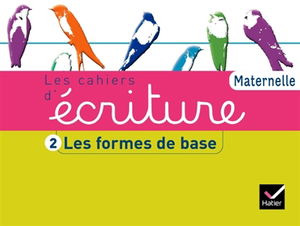 Les cahiers d'écriture maternelle. Vol. 2. Les formes de base