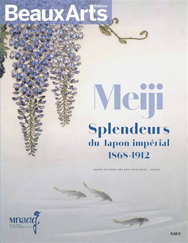 Couverture de Meiji, splendeurs du Japon impérial, 1868-1912 : Musée national des arts asiatiques-Guimet par Collectif