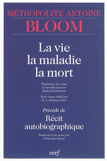La vie, la maladie, la mort. Récit autobiographique