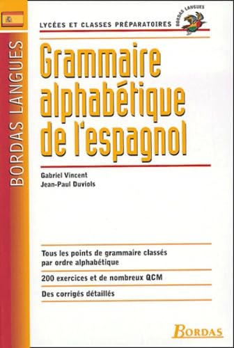 Grammaire alphabétique de l'espagnol : lycées et classes préparatoires