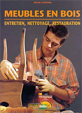 Couverture de Meubles en bois : entretien, nettoyage, restauration