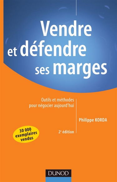 Vendre et défendre ses marges : outils et méthodes pour négocier aujourd'hui