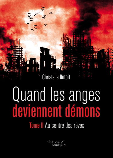 Quand les anges deviennent démons : Au centre des rêves : Tome II