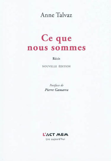 Ce que nous sommes : récit