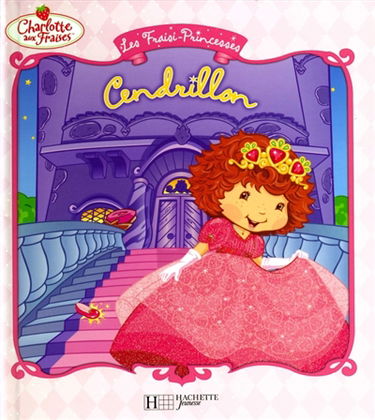 Les fraisi-princesses. Cendrillon