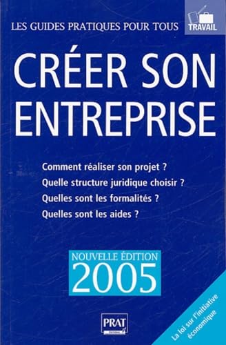 Créer son entreprise: Le guide pratique