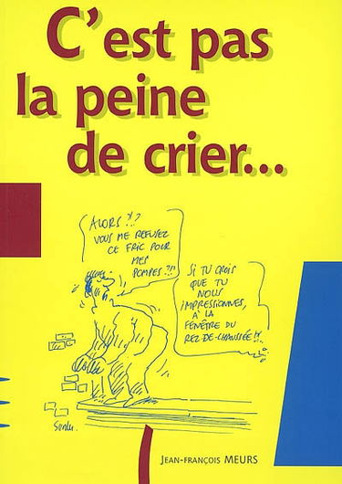 C'est pas la peine de crier... : contes de l'adolescence ordinaire