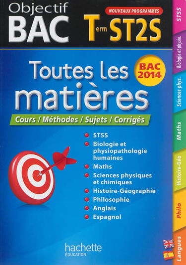 Toutes les matières terminale ST2S : cours, méthodes, sujets, corrigés : bac 2014