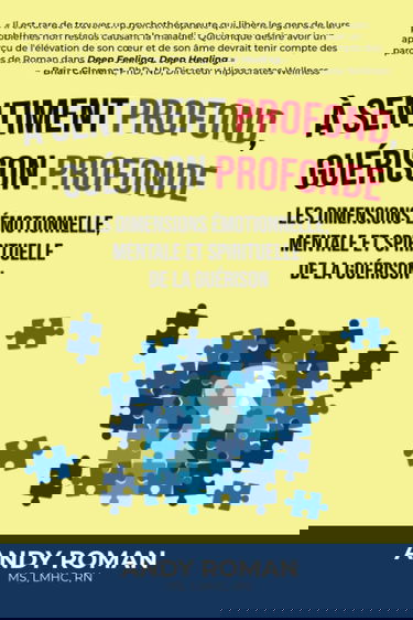 À sentiment profond, guérison profonde: Les dimensions émotionnelle, mentale et spirituelle de la guérison