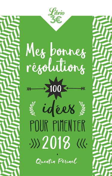 Mes bonnes résolutions : 100 idées pour pimenter 2018