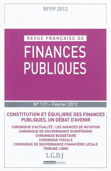 Revue française de finances publiques, n° 117. Constitution et équilibre des finances publiques, un débat d'avenir