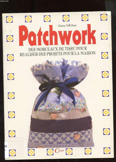 Patchwork: Des morceaux de tissu pour réaliser des projets pour la maison