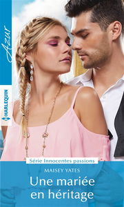 Une mariée en héritage : innocentes passions