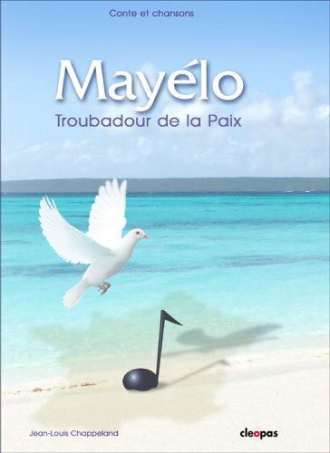 Mayelo. Troubadour de la Paix (avec CD Audio)