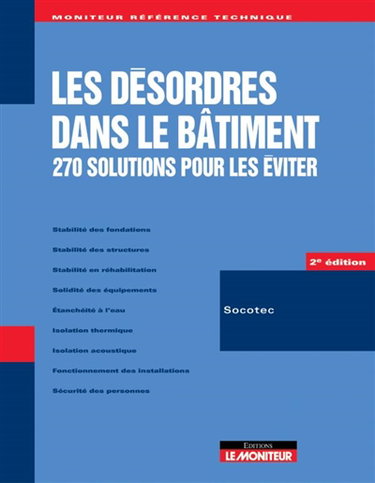 Couverture de Les désordres dans le bâtiment : 270 solutions pour les éviter