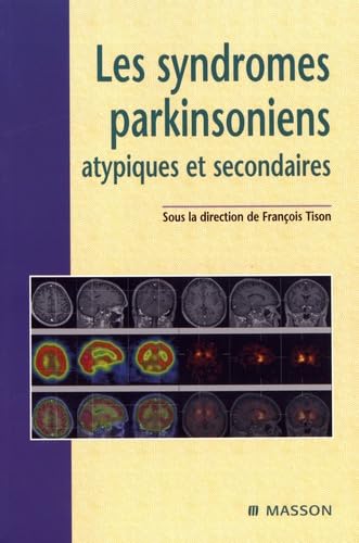 Les syndromes parkinsoniens atypiques et secondaires