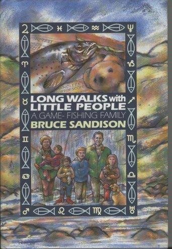 Couverture de Long Walks with Little People: Game Fishing Family