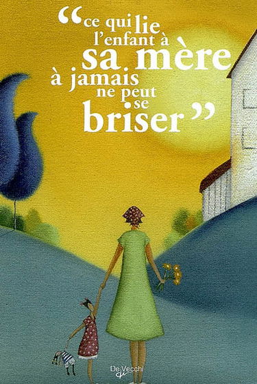 Ce qui lie l'enfant à sa mère à jamais ne peut se briser