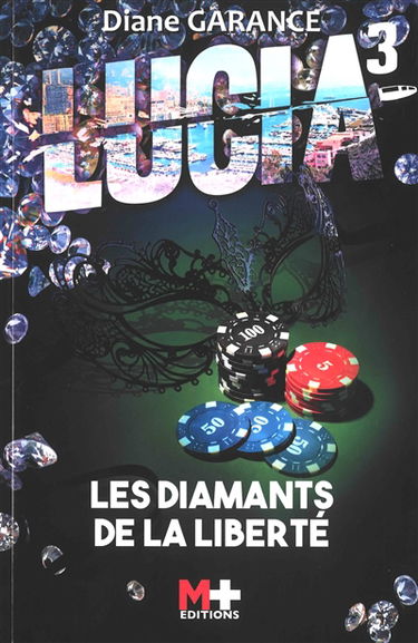 Lucia. Vol. 3. Les diamants de la liberté