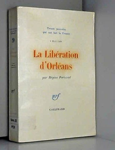 Couverture de La libération d'orléans / trente journées qui ont fait la france