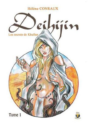 Deihijin. Vol. 1. Les secrets de Khullan