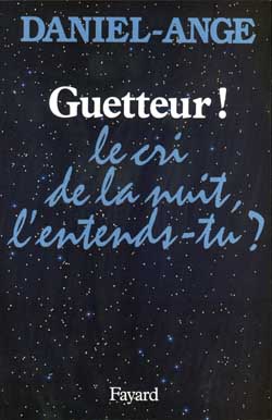 Guetteur ! : le cri de nuit, l'entends-tu ?