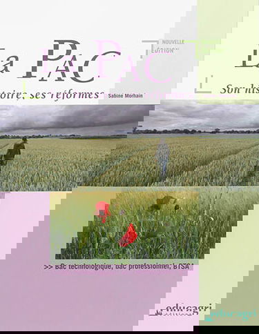 La PAC : son histoire, ses réformes : bac technologique, bac professionnel, BTSA