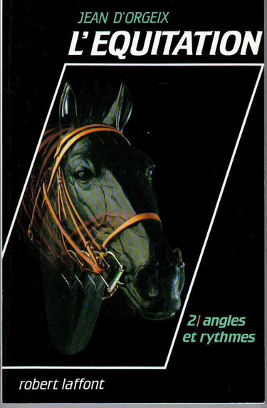 Equitation. Vol. 2. Angles et rythmes